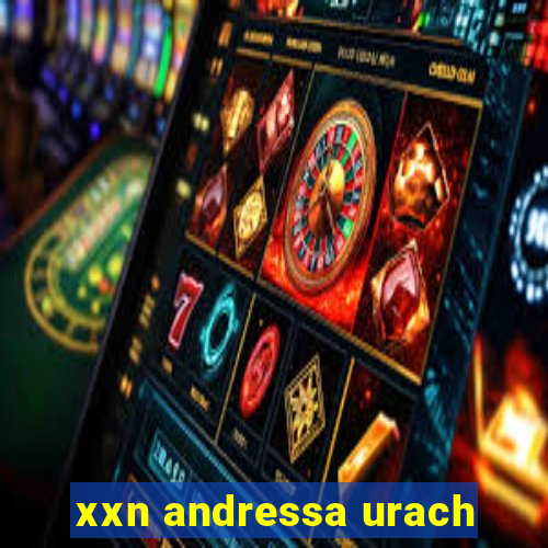 xxn andressa urach